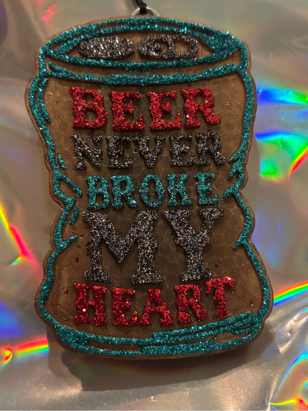 Beer Never Broke My Heart Freshie